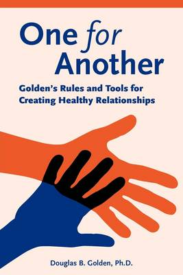 One for Another - Golden''s Rules and Tools for Creating Healthy Relationships - Agenda Bookshop