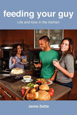 Feeding Your Guy Life and Love in the Kitchen - Agenda Bookshop