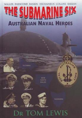 The Submarine Six: Australian Naval Heroes - Agenda Bookshop