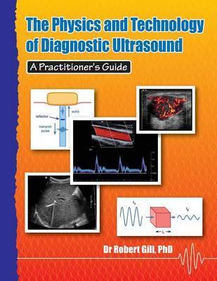 Physics and Technology of Diagnostic Ultrasound: A Practitioner''s Guide - Agenda Bookshop