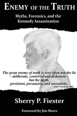 Enemy of the Truth, Myths, Forensics, and the Kennedy Assassination - Agenda Bookshop