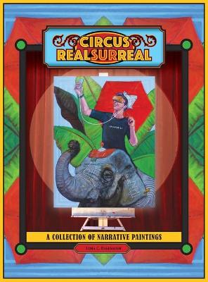 Circus Real Surreal: A Collection of Narrative Paintings - Agenda Bookshop