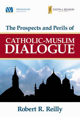 The Prospects and Perils of Catholic-Muslim Dialogue - Agenda Bookshop