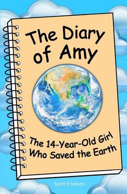 The Diary of Amy, the 14-Year-Old Girl Who Saved the Earth - Agenda Bookshop