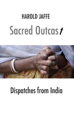 Sacred Outcast: Dispatches from India - Agenda Bookshop