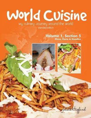 World Cuisine - My Culinary Journey Around the World Volume 1, Section 5: Pizza, Pasta and Noodles - Agenda Bookshop