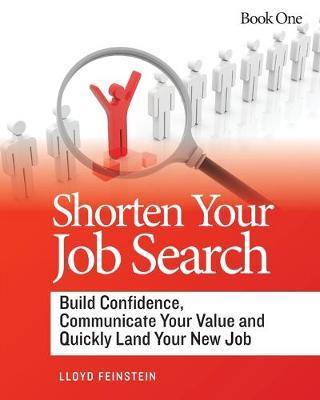 Shorten Your Job Search: Build Confidence, Communicate Your Value and Quickly Land Your New Job - Agenda Bookshop