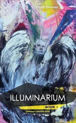 Illuminarium - Book 1 - Soliloquy''s Labyrinth Series - Agenda Bookshop