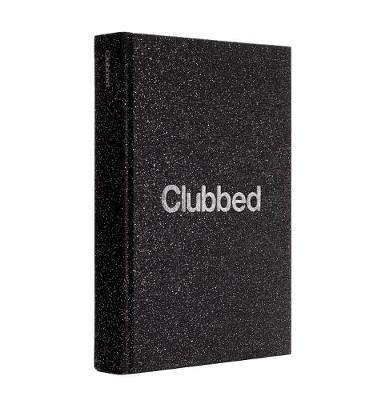 Clubbed: a visual history of UK club culture - Agenda Bookshop