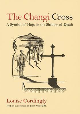 The Changi Cross: A Symbol of Hope in the Shadow of Death - Agenda Bookshop