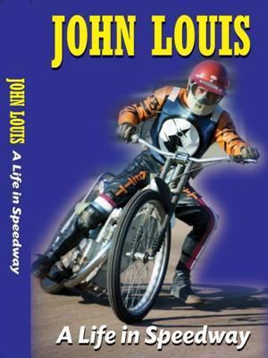 John Louis: A Life in Speedway - Agenda Bookshop