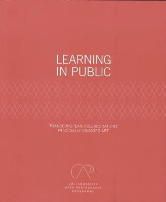 Learning in Public: transEuropean Collaborations in Socially Engaged Art - Agenda Bookshop