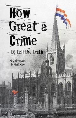 How Great a Crime - to Tell the Truth: The story of Joseph and Winifred Gales and the Sheffield Register - Agenda Bookshop