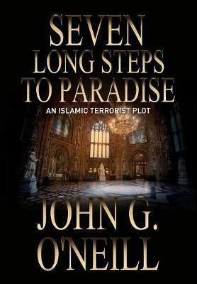 Seven Long Steps To Paradise: An Islamic Terrorist Plot - Agenda Bookshop