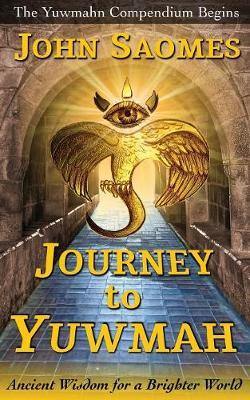 Journey to Yuwmah: Ancient Wisdom for a Brighter World - Agenda Bookshop