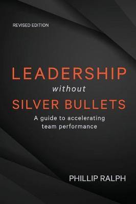 Leadership Without Silver Bullets: A Guide to Accelerating Team Performance - Agenda Bookshop