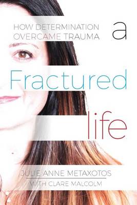 A Fractured Life: How Determination Overcame Trauma - Agenda Bookshop