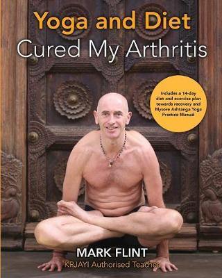 yoga and diet cured my arthritis: includes 14 day diet and exercise plan towards recovery and Mysore ashtanga yoga practice manual - Agenda Bookshop