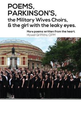 POEMS, PARKINSON''S, the Military Wives Choirs and the girl with leaky eyes - Agenda Bookshop