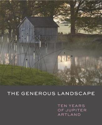 The Generous Landscape: Ten Years of Jupiter Artland Foundation - Agenda Bookshop