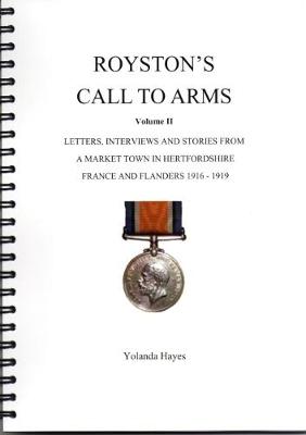 Royston''s Call to Arms: Letters,Interviews and Stories from a Market Town in Hertfordshire, France and Flanders 1916 - 1919: Volume 2 - Agenda Bookshop