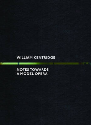 William Kentridge: Notes Towards a Model Opera - Agenda Bookshop