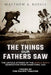 The Things Our Fathers Saw: The Untold Stories of the World War II Generation from Hometown, USA-Voices of the Pacific Theater - Agenda Bookshop