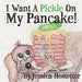 I Want a Pickle on My Pancake! - Agenda Bookshop