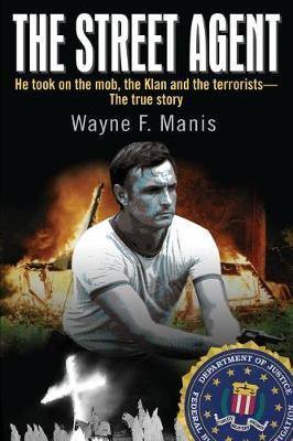 The Street Agent: He took on the mob, the Klan and the terrorists-The true story - Agenda Bookshop