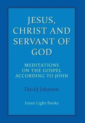 Jesus, Christ and Servant of God: Meditations on the Gospel Accordiong to John - Agenda Bookshop