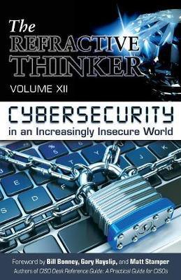 The Refractive Thinker(r): Vol XII: Cybersecurity in an Increasingly Insecure World - Agenda Bookshop