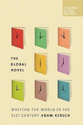 The Global Novel: Writing the World in the 21st Century - Agenda Bookshop