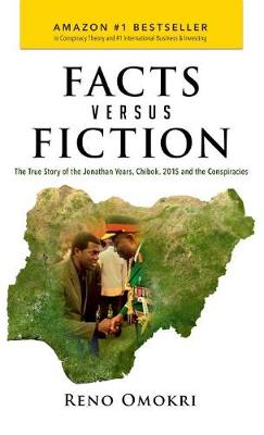 Facts Versus Fiction: The True Story of the Jonathan Years, Chibok, 2015 and the Conspiracies - Agenda Bookshop