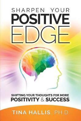 Sharpen Your Positive Edge: Shifting Your Thoughts for More Positivity and Success - Agenda Bookshop