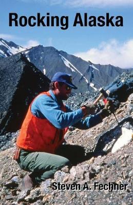 Rocking Alaska: Stories From a Field Geologist - Agenda Bookshop