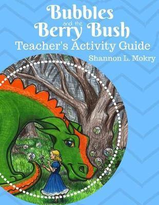 Bubbles and the Berry Bush Teacher''s Activity Guide - Agenda Bookshop