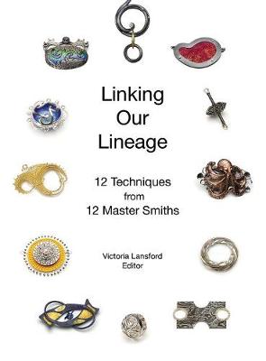 Linking Our Lineage: 12 Techniques from 12 Master Smiths, Volume 1 - Agenda Bookshop