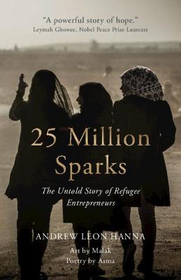 25 Million Sparks: The Untold Story of Refugee Entrepreneurs - Agenda Bookshop