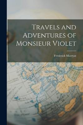 Travels and Adventures of Monsieur Violet - Agenda Bookshop