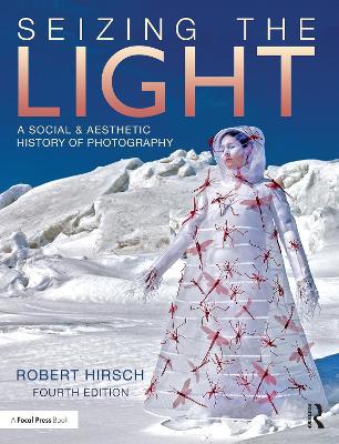 Seizing the Light: A Social & Aesthetic History of Photography - Agenda Bookshop