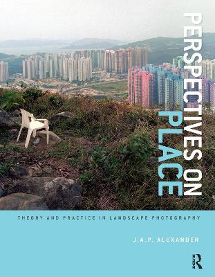 Perspectives on Place: Theory and Practice in Landscape Photography - Agenda Bookshop