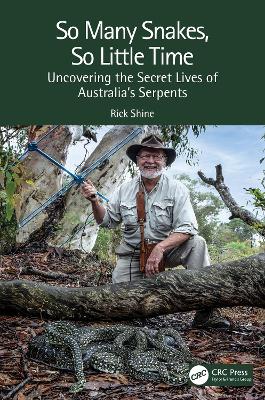 So Many Snakes, So Little Time: Uncovering the Secret Lives of Australia''s Serpents - Agenda Bookshop