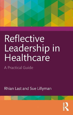 Reflective Leadership in Healthcare: A Practical Guide - Agenda Bookshop