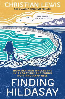 Finding Hildasay: How one man walked the UK''s coastline and found hope and happiness - Agenda Bookshop