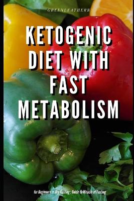 Ketogenic Diet with Fast Metabolism for Beginners + Dry Fasting: Guide to Miracle of Fasting - Agenda Bookshop