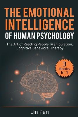 The Emotional Intelligence of Human Psychology: 3 Books in 1: The Art of Reading People, Manipulation, Cognitive Behavioral Therapy - Agenda Bookshop