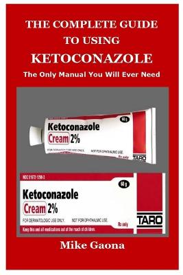 The Complete Guide to Using Ketoconazole - Agenda Bookshop