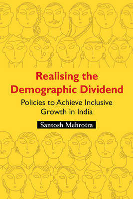 Realising the Demographic Dividend: Policies to Achieve Inclusive Growth in India - Agenda Bookshop
