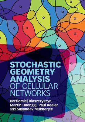 Stochastic Geometry Analysis of Cellular Networks - Agenda Bookshop