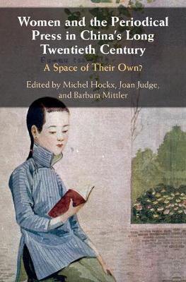 Women and the Periodical Press in China''s Long Twentieth Century: A Space of their Own? - Agenda Bookshop